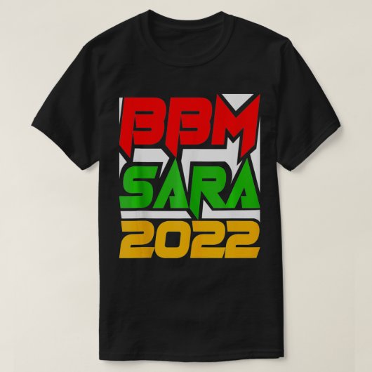 T-shirt BBM 2022 BongBong Marcos Inday Sara Duterte For Pr (Design devant)