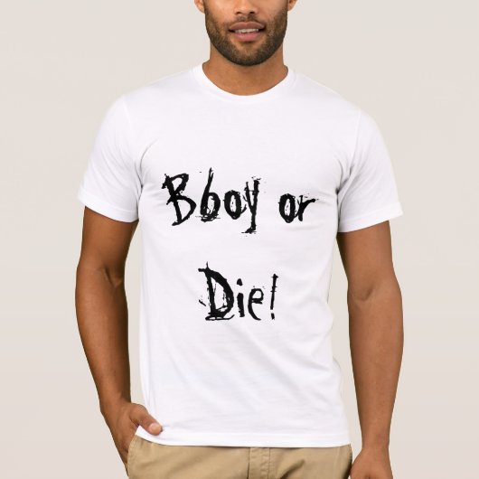 T-shirt Bboy ou meurent ! (Devant)