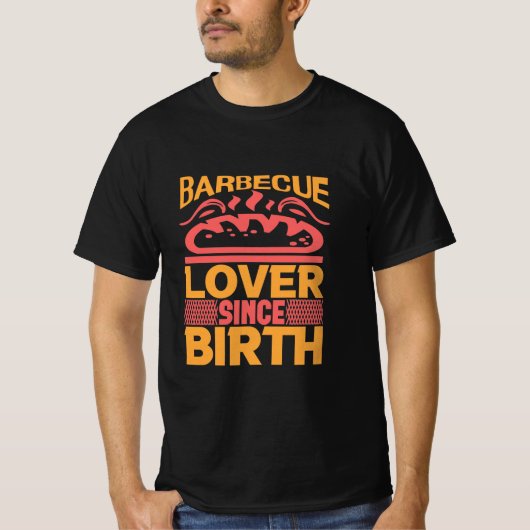 T-shirt BBQ Barbecue lover since birth (Devant)