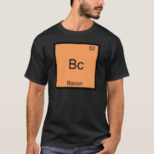 T-Shirt Bc - Élément Drôle de Chimie Bacon Memes