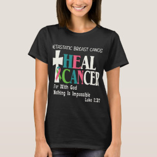 T-shirt BC Metastatic Cancer du Sein Il peut guérir le can