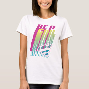 T-shirt "Be A Girl" Supergirl Graphic