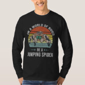 T-shirt Be A Jumping Spider  Jumping Spider (Devant)