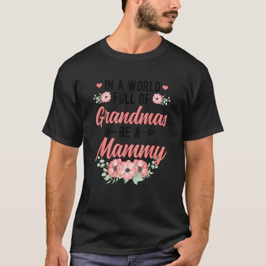 T-shirt Be A Mammy Grandma Mammy Grandmother (Devant)