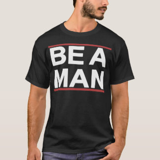 T-shirt Be A Man - Bostonbeaman