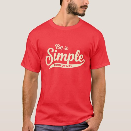 T-shirt Be A Simple Kind Of Man – Mountain Background (Devant)
