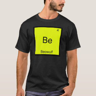 T-shirt Be - Beowulf Funny Chimie Élément Symbole Tee