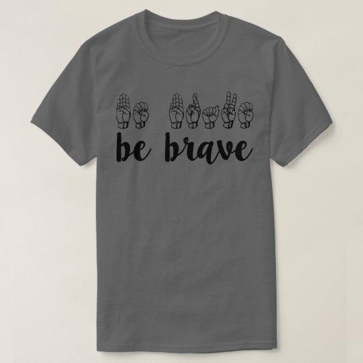 T-shirt be brave (Design devant)