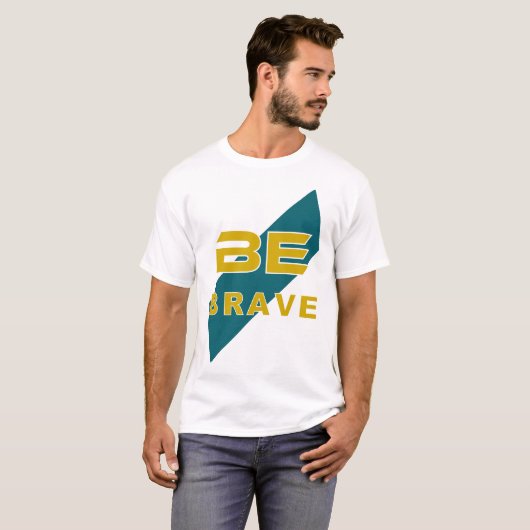 T-shirt Be Brave Graphic Design with Bold Letters (Devant entier)