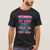 T-shirt Be Careful I have a crazy aunt cool aunt  1 (Devant)