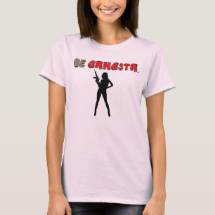T-SHIRT BE GANGSTA