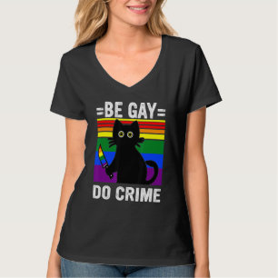 T-shirt Be Gay Do Crime Black Cat