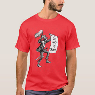 T-shirt Be Gay Do Crime girl