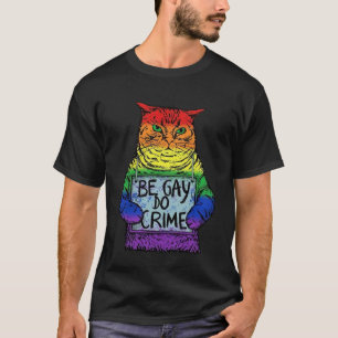 T-shirt Be Gay Do Crime LGBT Equality LGBTQ Gay Trans Righ