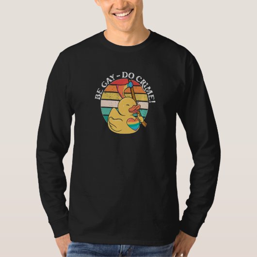 T-shirt Be Gay Do Crime Lgbtq Canard Pride Mois (Devant)