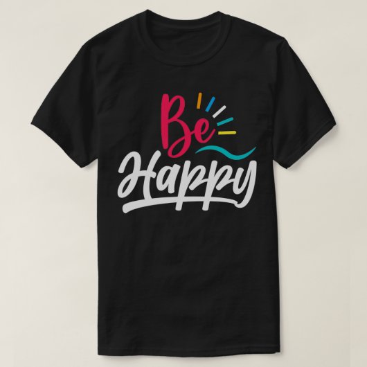 T-shirt Be happy (Design devant)
