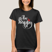 T-shirt Be Happy   Graphic (Devant)