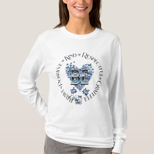 T-shirt "BE" Inspiration Motivationnelle inspirée (Devant)