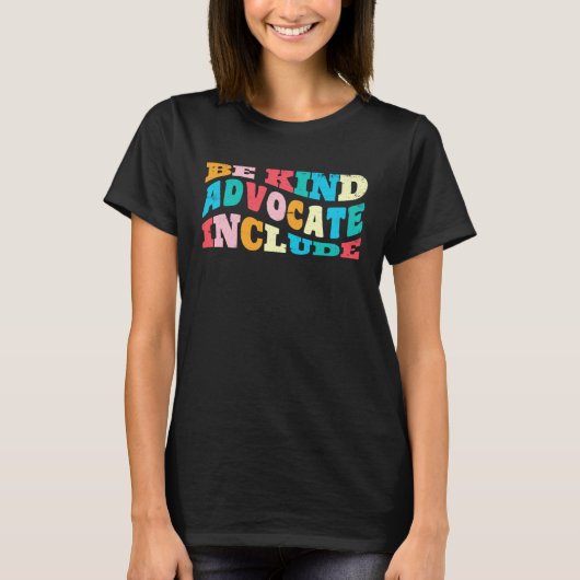 T-shirt Be Kind Advocate Include acceptance Solidarity  2 (Devant)