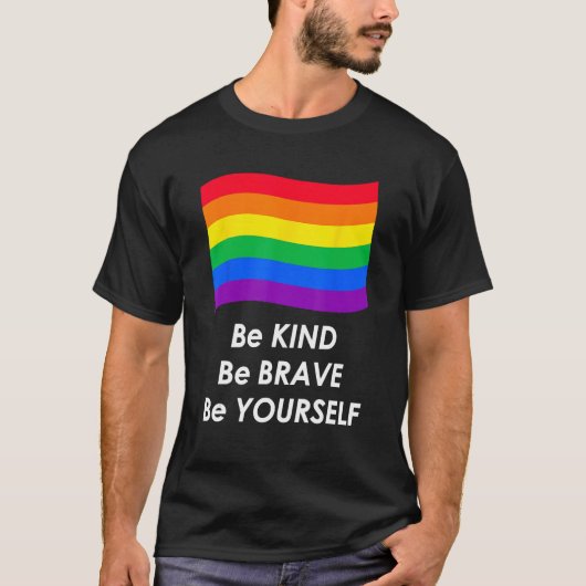 T-shirt Be Kind Be Brave Be Yourself LGBT Rainbow Flag (Devant)