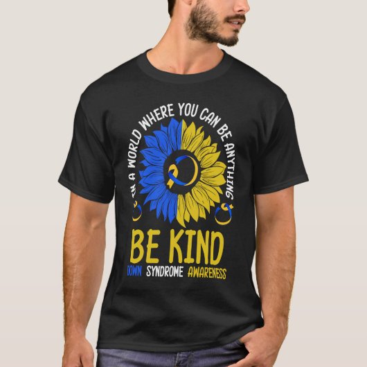 T-shirt Be Kind Down Syndrome Awareness Ribbon Sunflower K (Devant)