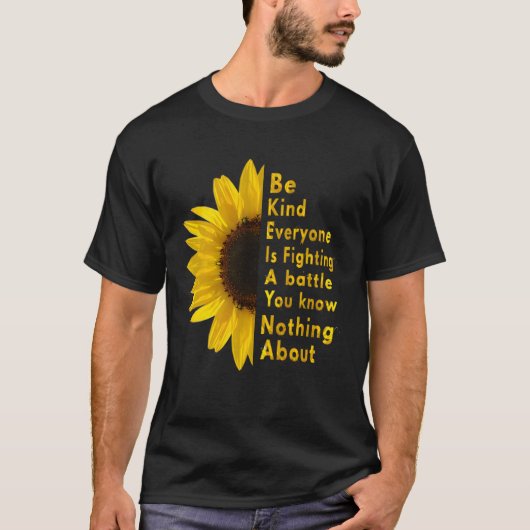 T-shirt Be Kind Everyone You Meet Is Fighting A Battle Sun (Devant)