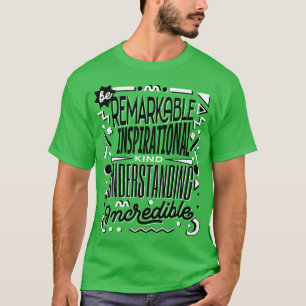 T-shirt Be Kind remarKable inspiratIonal understaNding inc