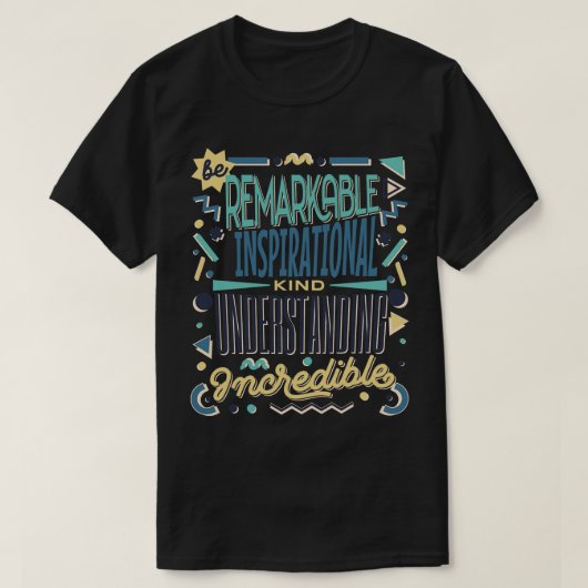 T-shirt Be Kind remarKable inspiratIonal understaNding inc (Design devant)