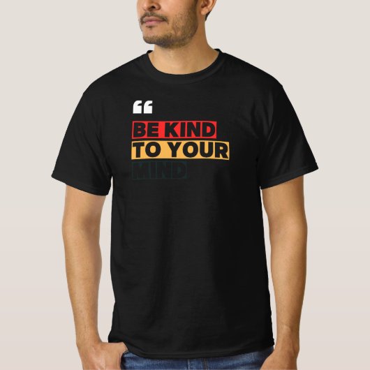T-shirt Be kind to your mind (Devant)