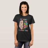 T-shirt Be Kind To Your Mind Awareness Mental Health Is He (Devant entier)