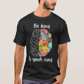 T-shirt Be Kind To Your Mind Women Mental Health Awarenes (Devant)