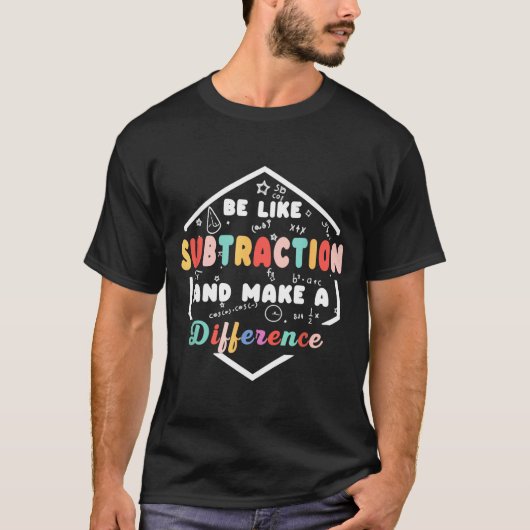 T-shirt Be Like Subtraction Math Quote Chalkboard Teacher (Devant)
