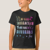 T-shirt Be Like Subtraction Math Quote For Teachers Studen (Devant)
