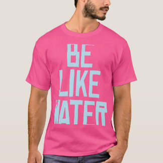 T-shirt Be Like Water - Karate Taekwondo Art Martial Mélan