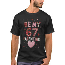 Be My 67 Valentine's Day - Love Celebration Design