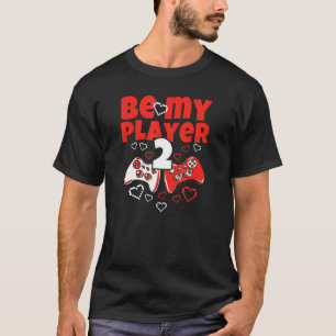 T-shirt Be My Player 2 Video Gamer Valentine