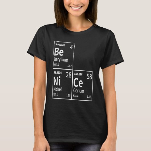 T-shirt Be Nice in Chemical Elements  Periodic Table (Devant)