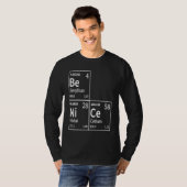 T-shirt Be Nice in Chemical Elements  Periodic Table (Devant entier)