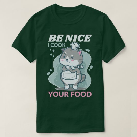 T-shirt Be Nice Je Cuisine Votre Chef Casquette Chef Unifo (Design devant)