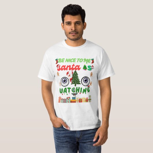 T-shirt Be Nice To Me Santa Is Watching Funny (Devant entier)