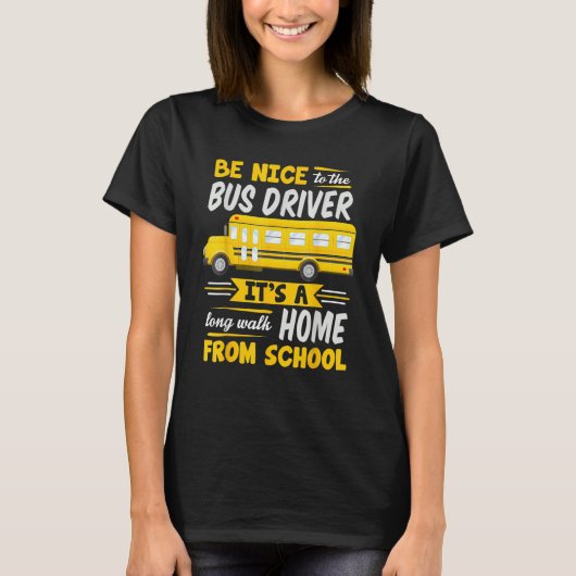 T-shirt Be Nice To The Bus Driver  School Bus Driver Busma (Devant)