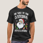 T-shirt Be Nice To The Custodian Santa Is Watching   Chris (Devant)