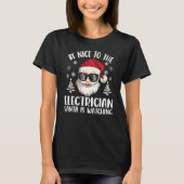 T-shirt Be Nice To The Electrician Santa Is Watching Chris (Devant)