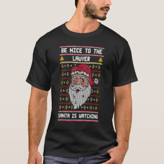 T-shirt Be Nice To The Lawyer Santa Is Watching  Christmas