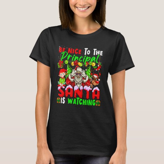 T-shirt Be Nice To The Principal Santa Is Watching Xmas Sa (Devant)