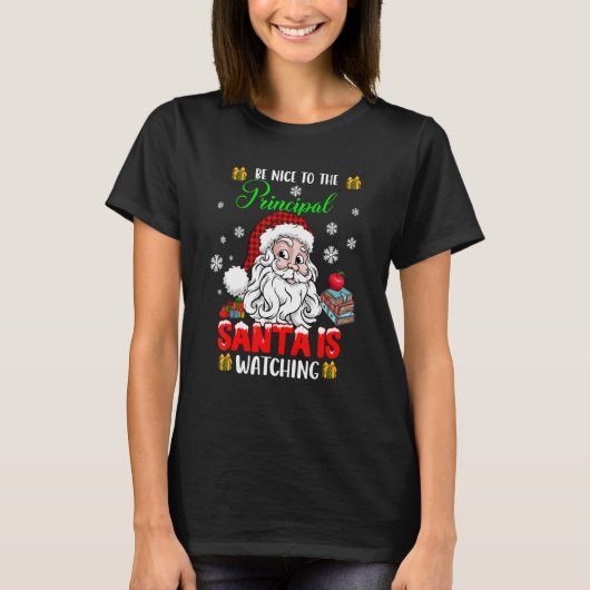 T-shirt Be Nice To The Principal Santa Is Watching Xmas Sa (Devant)
