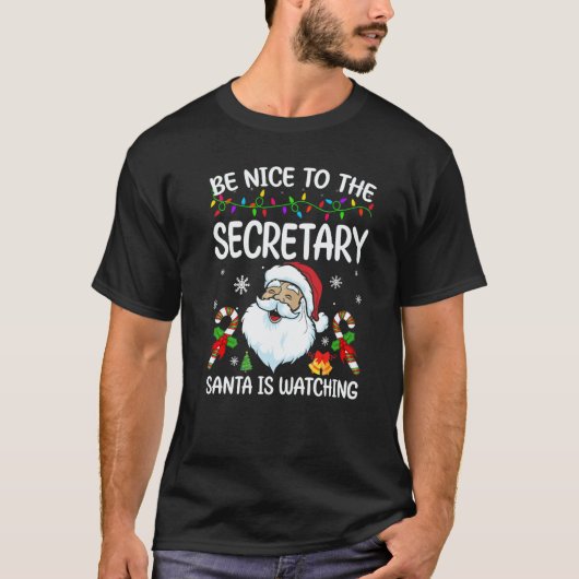 T-shirt Be Nice To The Secretary Santa Is Watching Christm (Devant)