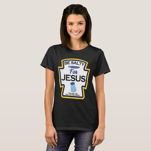 T-shirt Be Salty For Jesus Condiment Sce Christian Hallowe (Devant entier)
