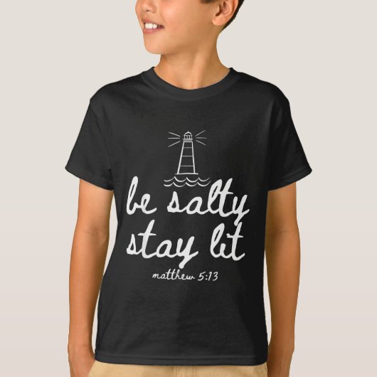 T-shirt Be Salty Stay Lit Matthew 5_13 Christian Faith Wom (Devant)