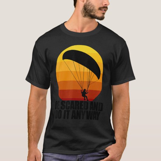 T-shirt Be Scared And Do It Anyway Women Paraglider Adven (Devant)